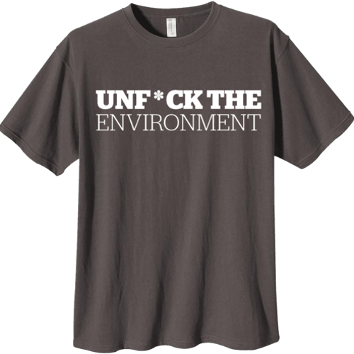 Image of Donate $40 and Get This Unf*ck The Environment Classic Tee