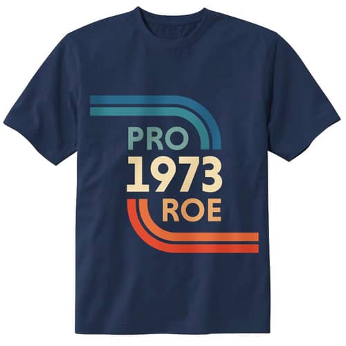 Image of 1973 Pro Roe Tee for Reproductive Freedom